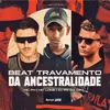 About Beat Travamento da Ancestralidade Song