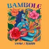 About BAMBOLE Song