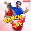 About Ranchi ke Chhore Song