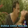 Dunga Chha Taalma