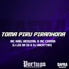 About TOMA PIRU PIRANHONA Song