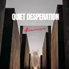 Quiet Desperation