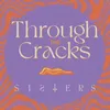 About Through the Cracks Song