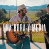 About UNA HORA Y MEDIA Song