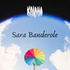 About Sara Banderole Song