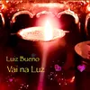 About Vai na Luz Song