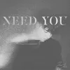 About Need You Song
