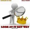 About Look At It Dat Way Song