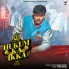 About Hukkum Ka Ikka Song