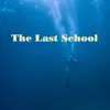 The Last School