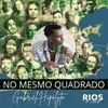 About No Mesmo Quadrado (Rios de Janeiro) Song