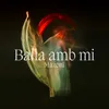 About Balla amb mi Song