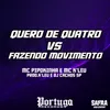 About QUERO DE QUATRO VS FAZENDO MOVIMENTO Song