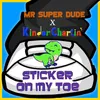 About Sticker On My Toe Song