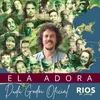 About Ela Adora (Rios de Janeiro) Song