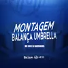 About MONTAGEM BALANÇA UMBRELLA Song