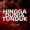 About Hingga Dunia Tunduk Song