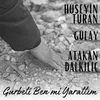 About Gurbeti Ben mi Yarattım Song