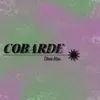About Cobarde Song