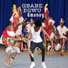 About gbabe egwu Song