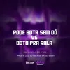 PODE BOTA SEM DÓ VS BOTO PRA RALA