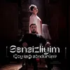 About Sənsizliyim (Qoy İşığı Söndürüm) Song