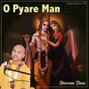 About O Pyare Man Song