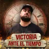 About Victoria ante el tiempo Song