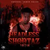 About Headless Shootaz Song