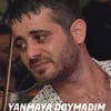 About Yanmaya Doymadım Song