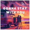 Gonna Stay With You