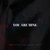 About You Are Mine Song