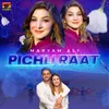 About Pichli Raat Song