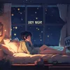 About lazy night Song