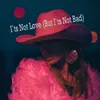 It`s Not Love (But It`s Not Bad)