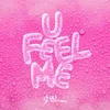 About U Feel Me Song