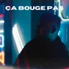 About Ça bouge pas Song