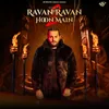 About Ravan Ravan Hoon Main 2 Song