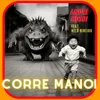 About CORRE MANO! Song