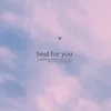 About Best For You Song