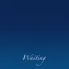 About Waiting Song