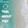 About Feel About You Song