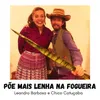 Põe Mais Lenha Na Fogueira