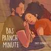 About Bas Paanch Minute Song