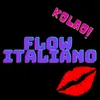 About Flow italiano Song