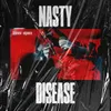 About Nasty Disease Song