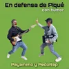 About En Defensa de Piqué, con Humor Song