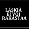 Läskiä Ei Voi Rakastaa