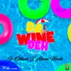 About Da Wine Deh Song