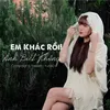 Em Khác Rồi! Anh Biết Không?